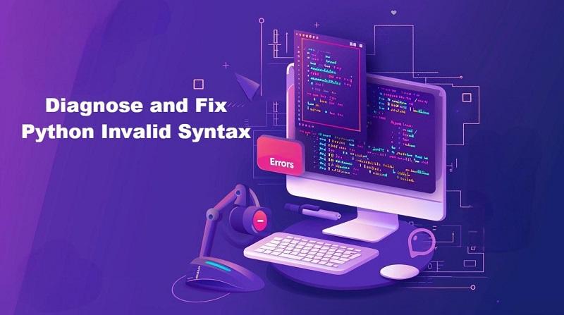 Diagnose and Fix Python Invalid Syntax Errors