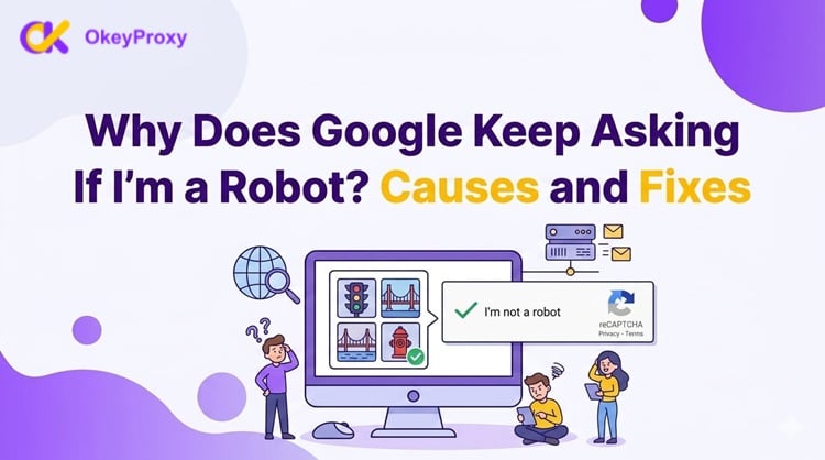 why does google keep asking if im a robot